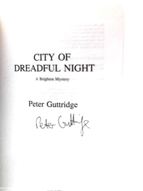 City of Dreadful Night: 1 (Brighton Trilogy) By Peter Guttridge