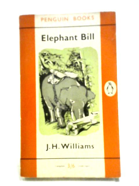 Elephant Bill By J. H. Williams