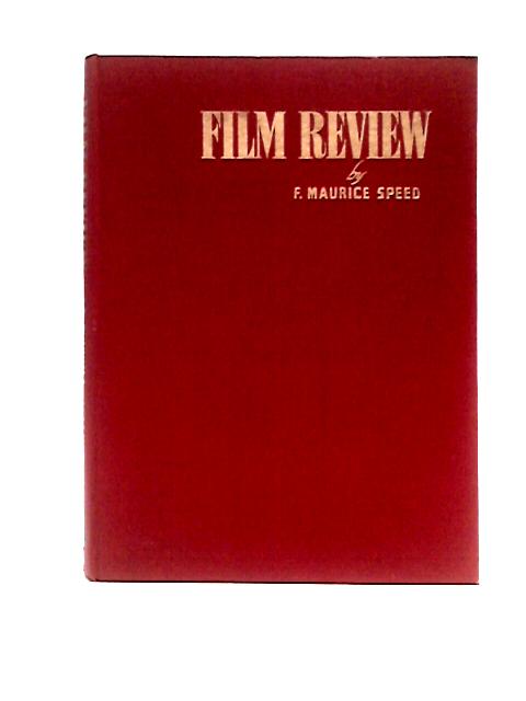 Film Review (1947-1948) By F. Maurice Speed (Ed.)