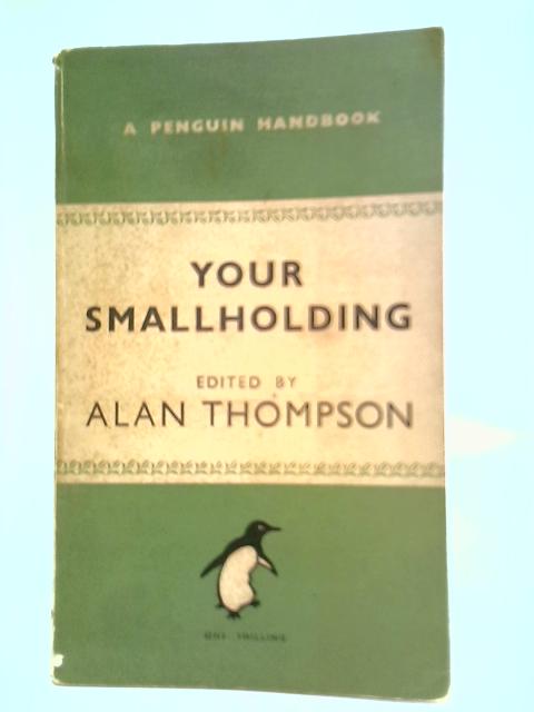 Your Smallholding By Alan Thompson (Editor)