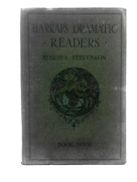 Harrap's Dramatic Readers Book Four von Augusta Stevenson