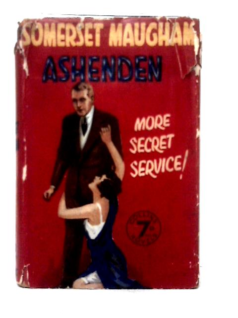 Ashenden or The British Agent By W. Somerset Maugham