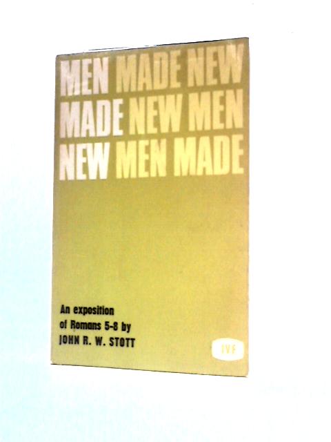 Men Made New von John R.W.Stott