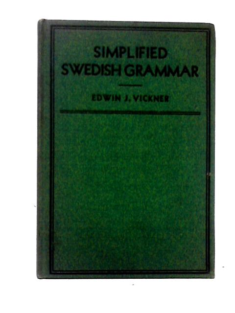 Simplified Swedish Grammar By Edwin John Vickner
