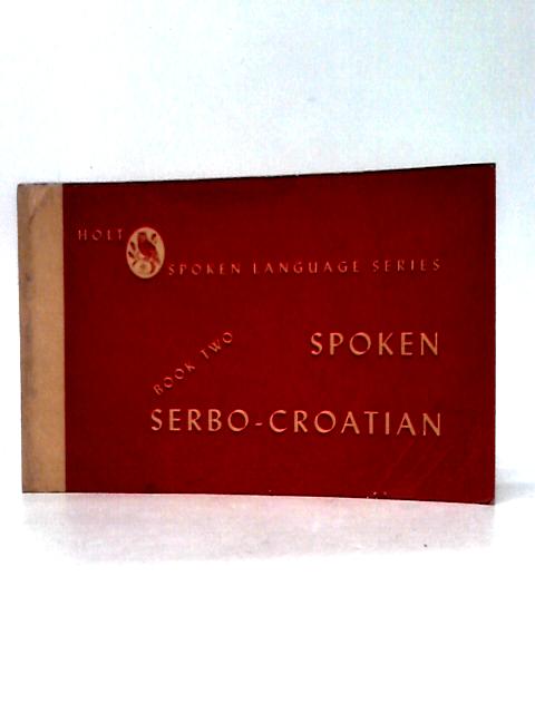 Spoken Serbo-Croatian Book Two par Carleton Hodge