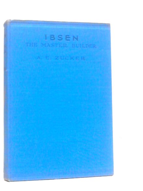 Ibsen The Master Builder By A.E.Zucker