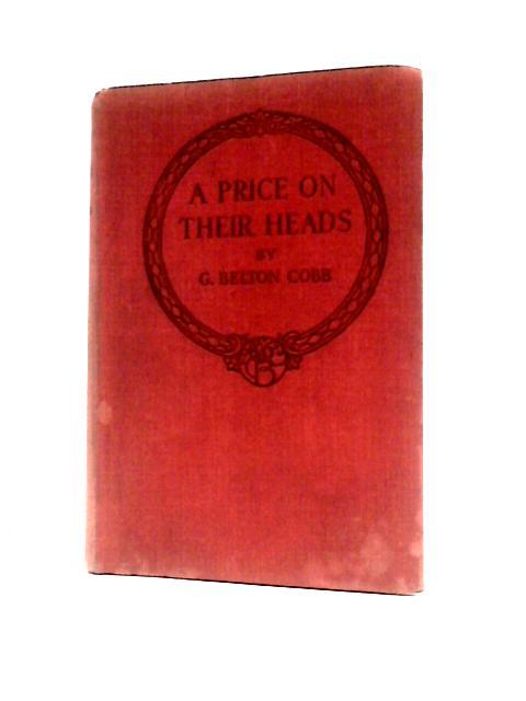 A Price On Their Heads By G. Belton Cobb