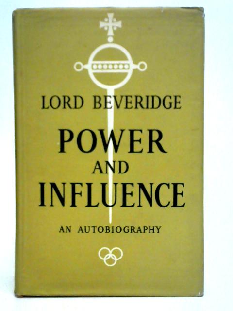 Power and Influence By Lord Beveridge