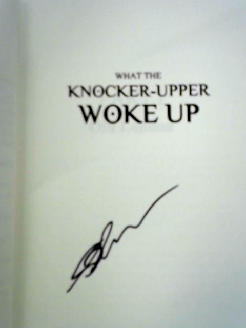 What the Knocker-Upper Woke Up By Sarah J. Maxwell