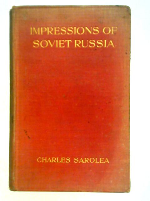 Impressions of Soviet Russia von Charles Sarolea