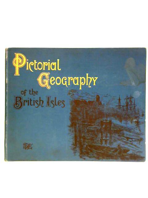 Pictorial Geography of the British Isles By Mary Palgrave