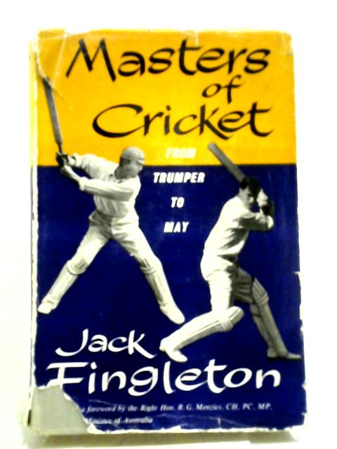Masters of cricket from Trumper to May By Jack Fingleton