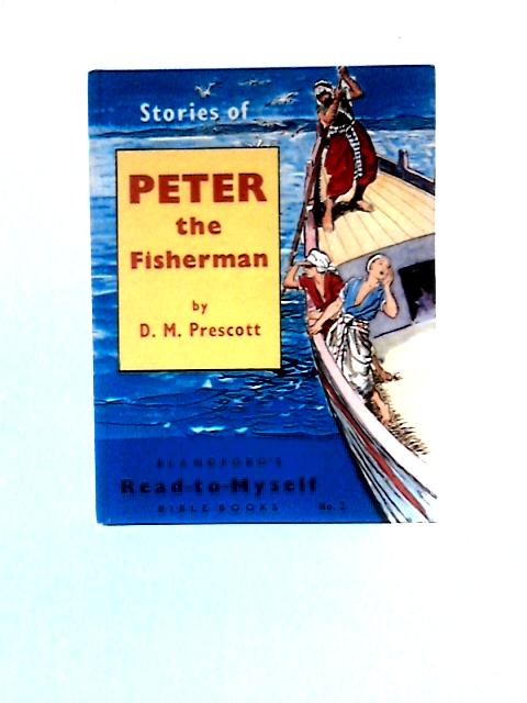 Stories of Peter the Fisherman (Read-to-Myself Bible Stories) von D. M. Prescott