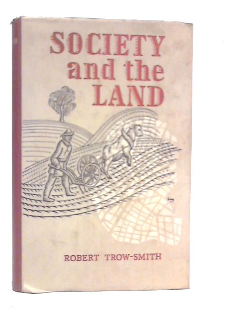 Society and the Land von Robert Trow-Smith
