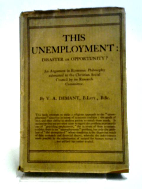 This Unemployment: Disaster Or Opportunity? By V. A. Demant