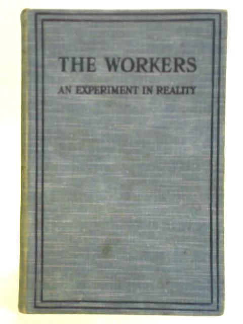 The Workers; An Experiment in Reality By Walter A. Wyckoff