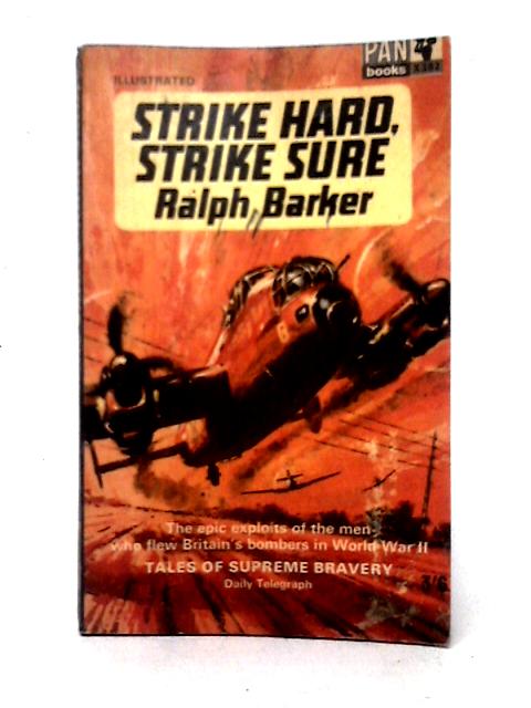 Strike Hard, Strike Sure - Epics of the Bombers (Pan) von Ralph Barker