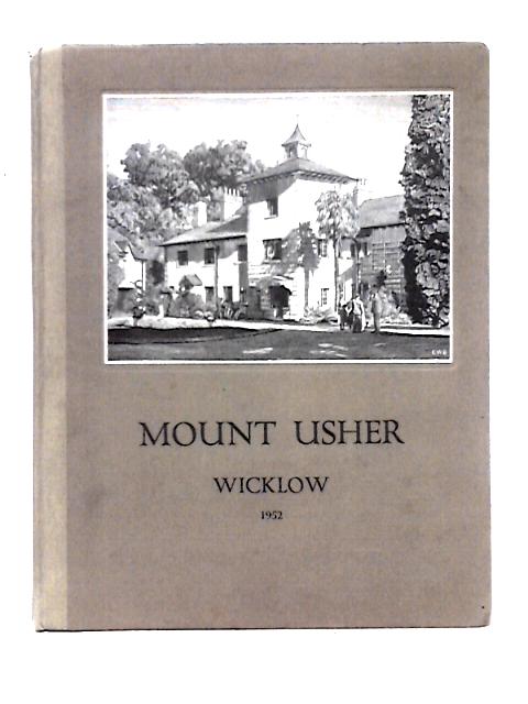 Mount Usher 1868-1952 By E. H. Walpole