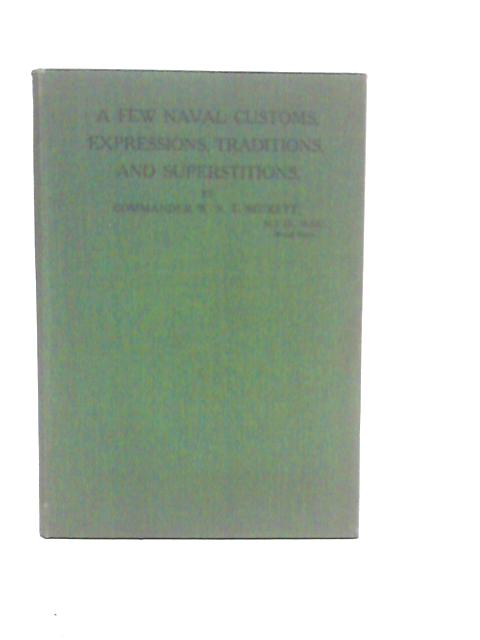 A Few Naval Customs, Expressions, Traditions and Superstitions von W.N.T.Beckett