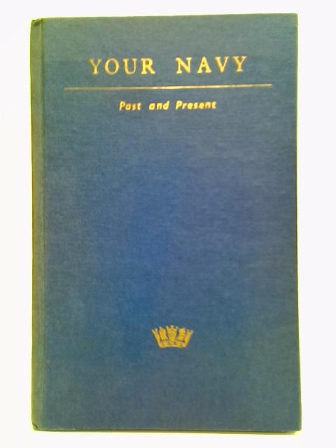 Your Navy - Past And Present. By S. G. Clark