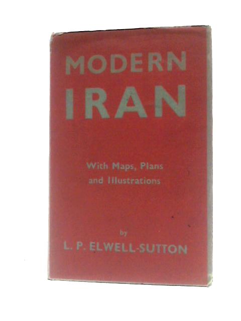 Modern Iran By L P.Elwell-Sutton