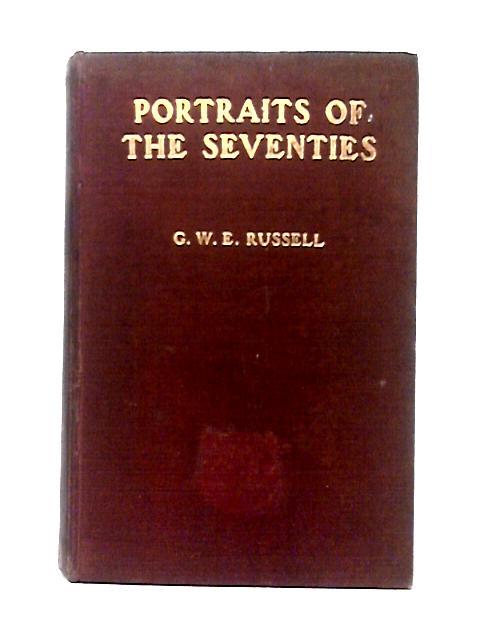 Portraits of the Seventies By George William Erskine Russell