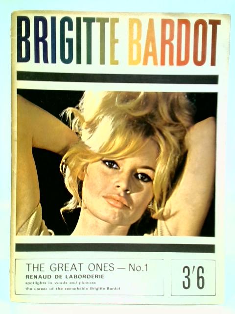 Brigitte Bardot (Great Ones No.1) By Renaud de Laborderie