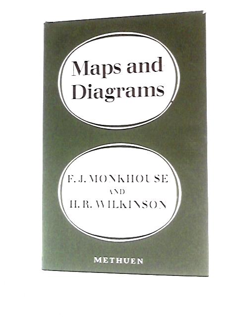 Maps And Diagrams: Their Compilation And Construction von F.J.Monkhouse & H.R.Wilkinson