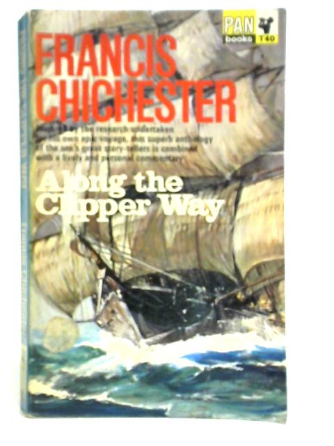 Along the Clipper Way By Francis Chichester