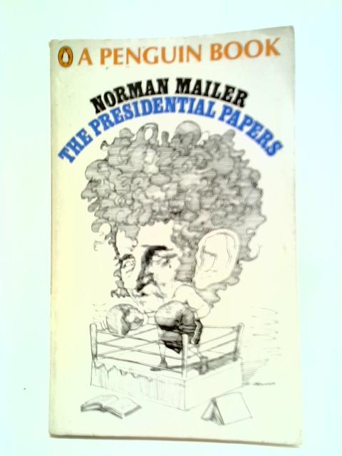 The Presidential Papers von Norman Mailer