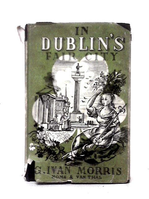 In Dublin's Fair City By G. Ivan Morris