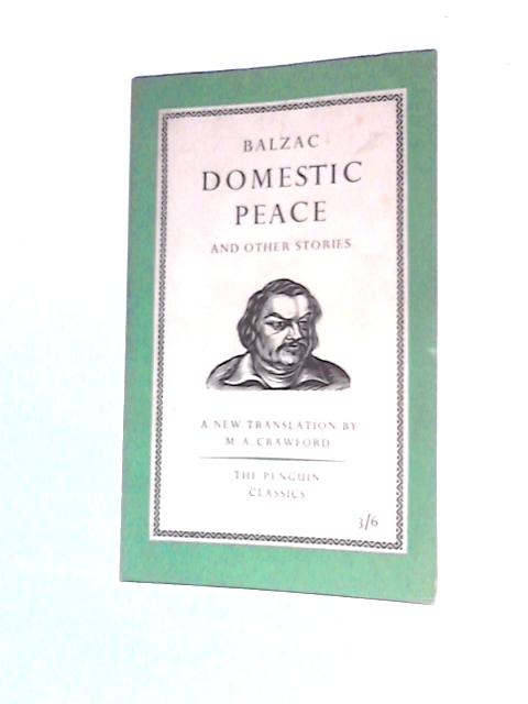 Domestic Peace, And Other Stories (Penguin Classics-No.L.80) von Honore De Balzac