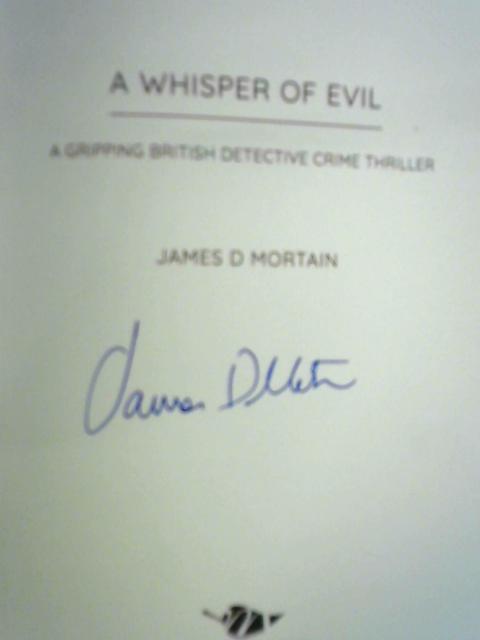 A Whisper Of Evil: A Gripping British Detective Crime Thriller: 3 (A Di Chilcott Mystery) By James D. Mortain