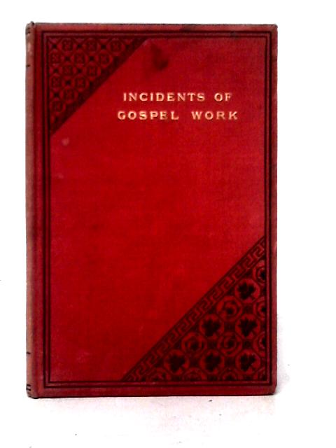 Incidents of Gospel Work von C. S.