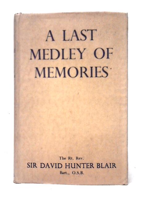 A Last Medley Of Memories By David Hunter Blair