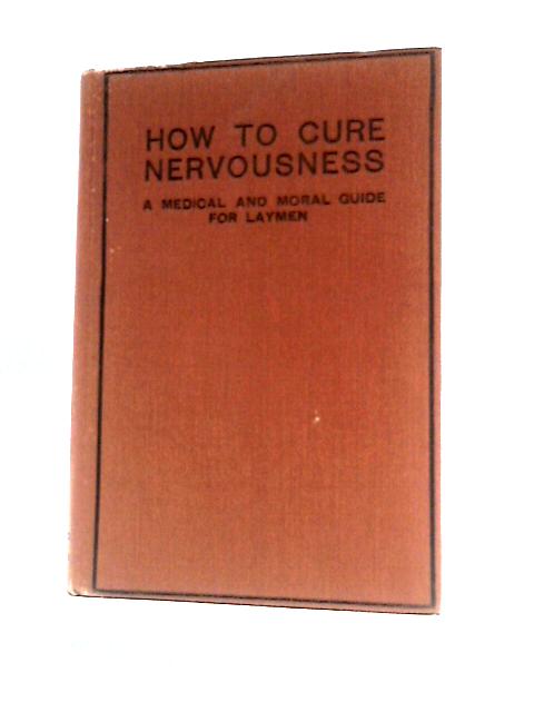 How to Cure Nervousness By Doctor Otto Cornaz