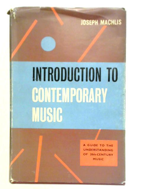 Introduction to Contemporary Music von Joseph Machlis