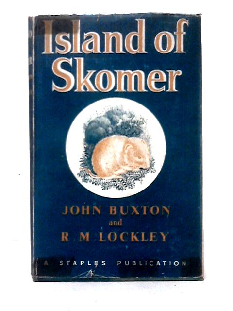 Island Of Skomer: A Preliminary Survey Of The Natural History Of Skomer Island, Pembrokeshire, Undertaken For The West Wales Field Society By John Buxton & R. M. Lockley (eds)