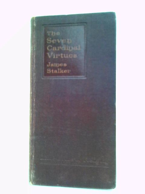 The Seven Cardinal Virtues By James Stalker