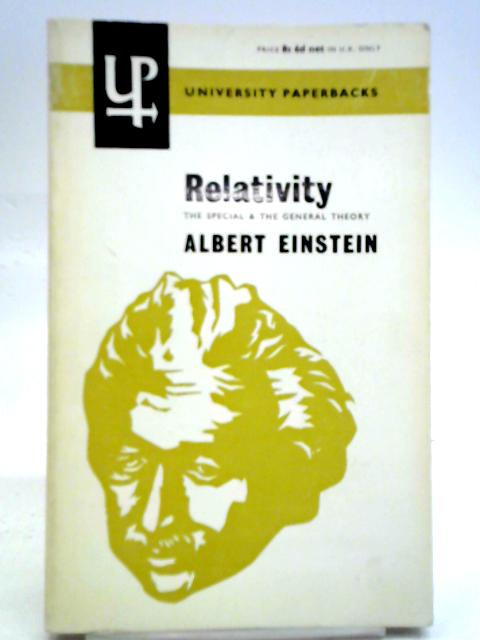 Relativity - The Special and the General Theory. Methuen. 1964. von Albert Einstein