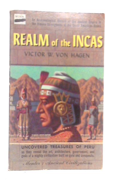 Realm of the Incas By Victor Wolfgang Von Hagen