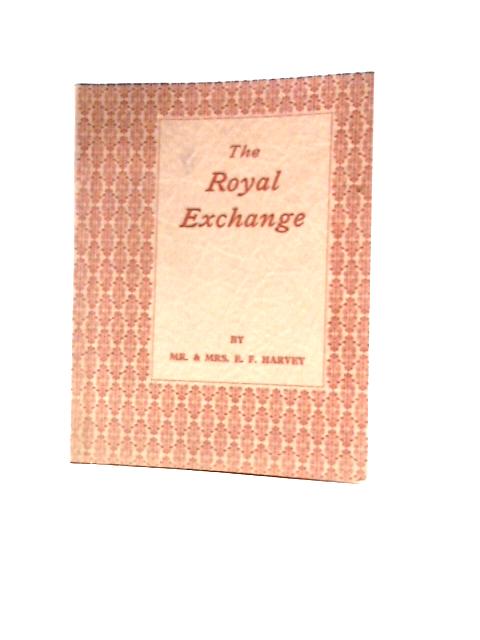 The Royal Exchange: Thirty-one Stimulating Readings on Prayer By E. F. Harvey