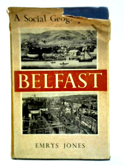 A Social Geography Of Belfast By Emrys Jones