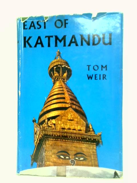 East of Katmandu By Tom Weir