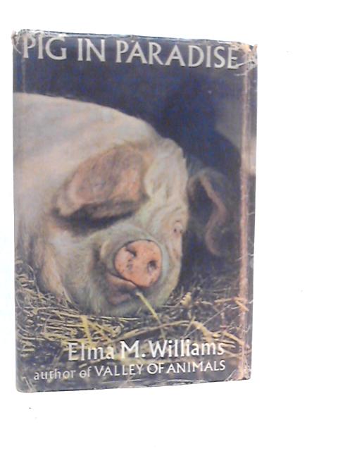 Pig in Paradise von Elma M.Williams
