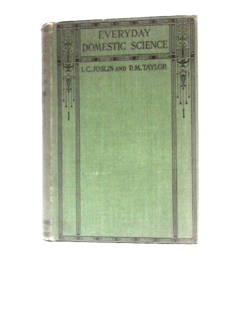 Everyday Domestic Science And Hygiene By I C Joslin and P M Taylor