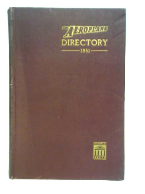 The Aeroplane Directory Of British Aviation, Incorporating Who's Who In British Aviation. 1951 Edition By W. C. M. Whittle (Ed.)