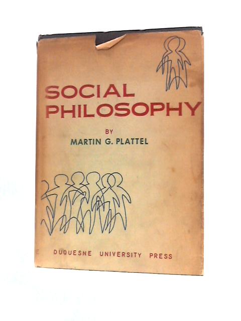 Social Philosophy. By Martin G Plattel