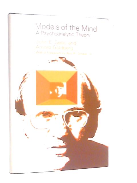 Models of the Mind: A Psychoanalytic Theory By John E.Gedo