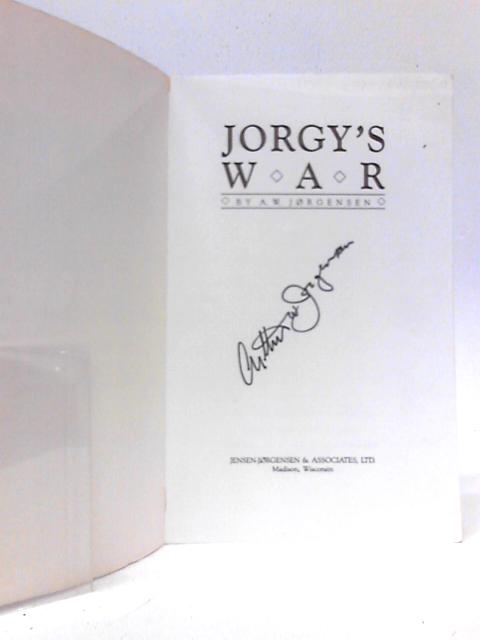 Jorgy's War By A.W.Jorgensen
